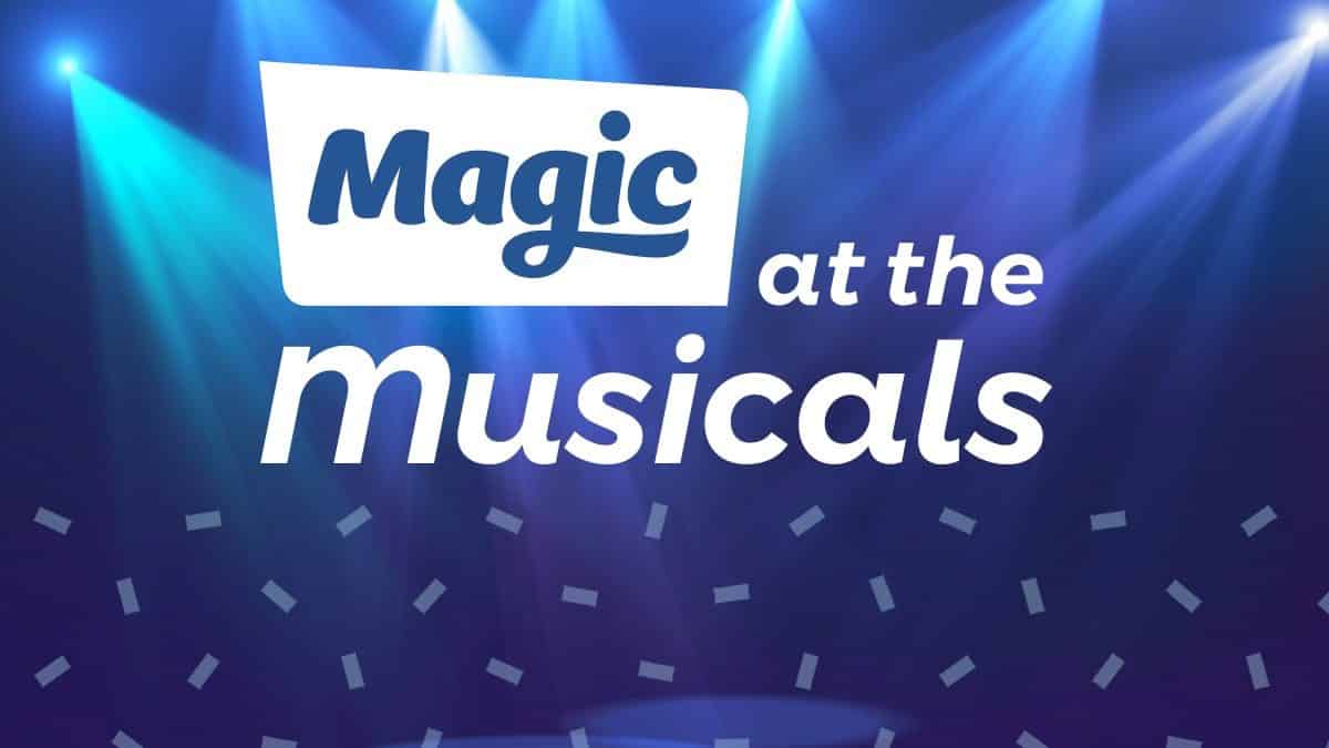 magic at the musicals