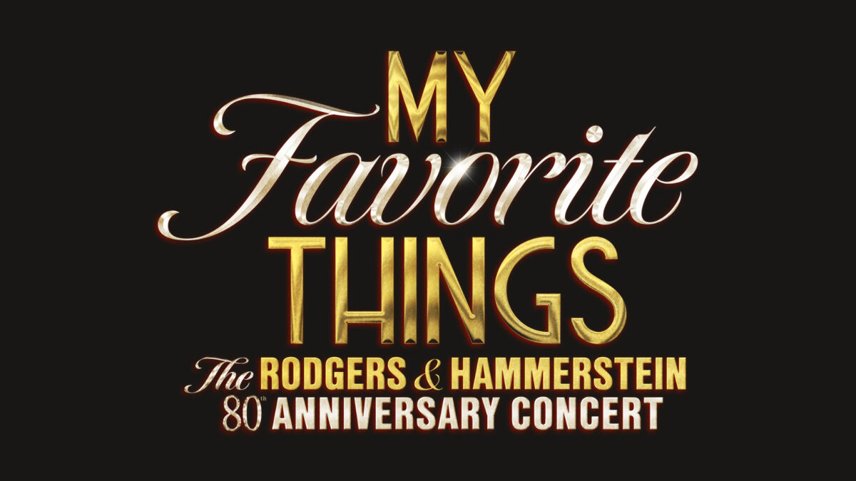 My Favorite Things- The Rodgers & Hammerstein 80th Anniversary Concert